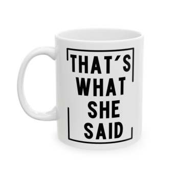 That's What She Said, Tak Powiedziała, Office, kubek